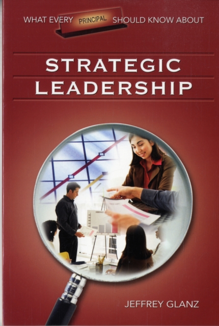 What Every Principal Should Know About Strategic Leadership, Paperback / softback Book