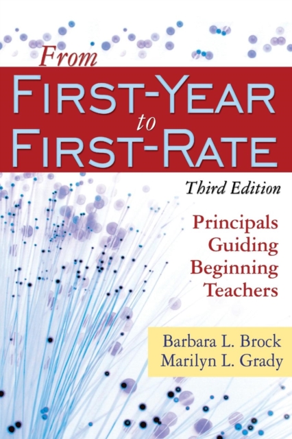 From First-Year to First-Rate : Principals Guiding Beginning Teachers, Paperback / softback Book