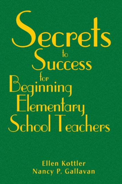 Secrets to Success for Beginning Elementary School Teachers, Hardback Book