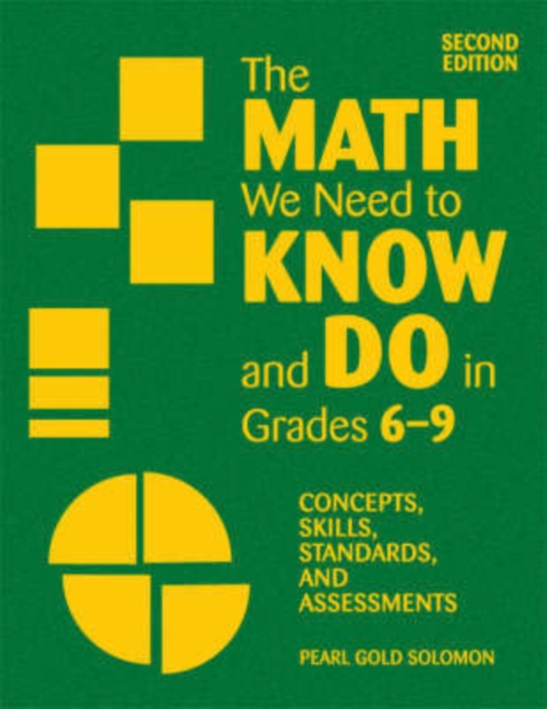 The Math We Need to Know and Do in Grades 6-9 : Concepts, Skills, Standards, and Assessments, Hardback Book