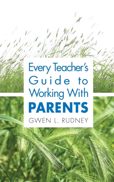 Every Teacher's Guide to Working With Parents, Hardback Book