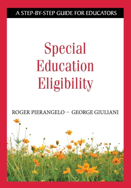 Special Education Eligibility : A Step-by-Step Guide for Educators, Paperback / softback Book