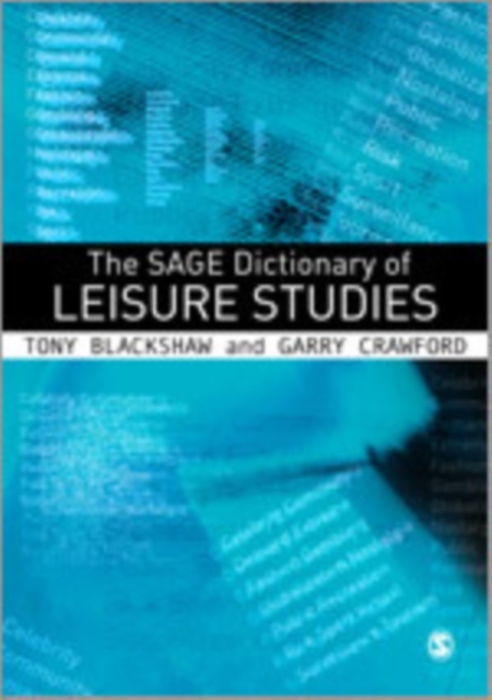 The SAGE Dictionary of Leisure Studies, Hardback Book