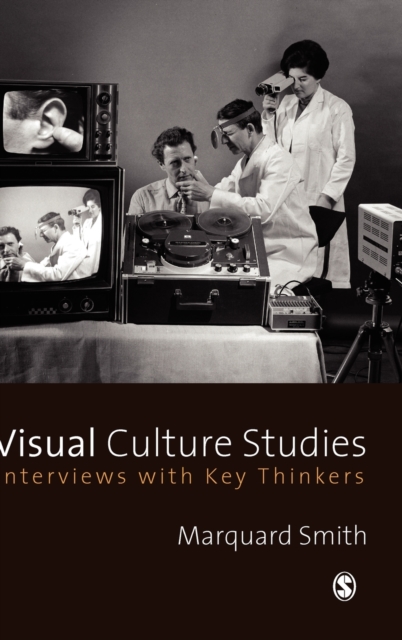 Visual Culture Studies : Interviews with Key Thinkers, Hardback Book