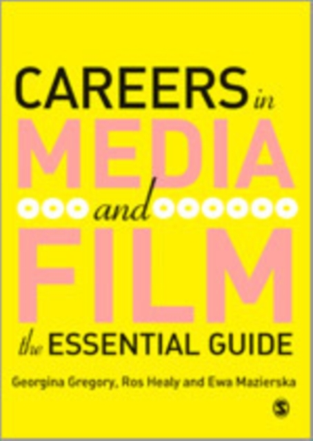 Careers in Media and Film : The Essential Guide, Hardback Book