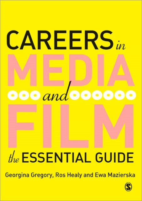 Careers in Media and Film : The Essential Guide, Paperback / softback Book