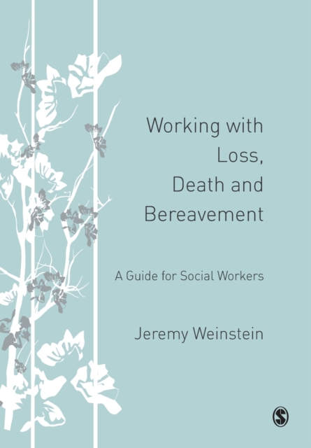 Working with Loss, Death and Bereavement : A Guide for Social Workers, Paperback / softback Book