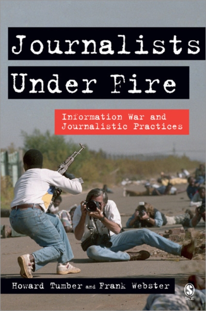 Journalists Under Fire : Information War and Journalistic Practices, Paperback / softback Book