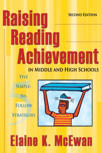 Raising Reading Achievement in Middle and High Schools : Five Simple-to-Follow Strategies, Hardback Book
