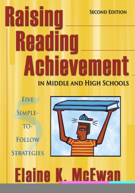 Raising Reading Achievement in Middle and High Schools : Five Simple-to-Follow Strategies, Paperback / softback Book