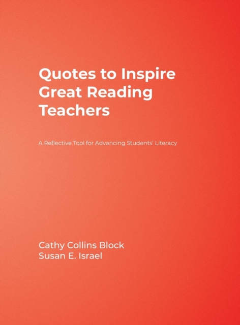Quotes to Inspire Great Reading Teachers : A Reflective Tool for Advancing Students' Literacy, Hardback Book