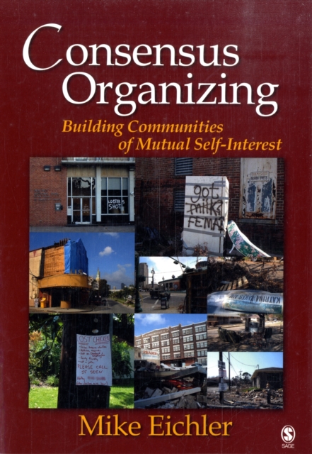 Consensus Organizing : Building Communities of Mutual Self Interest, Paperback / softback Book