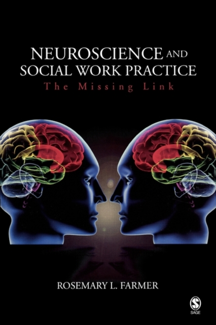Neuroscience and Social Work Practice : The Missing Link, Hardback Book