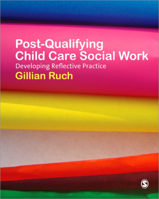 Post-Qualifying Child Care Social Work : Developing Reflective Practice, Paperback / softback Book