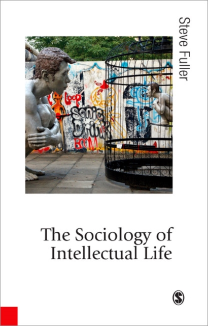 The Sociology of Intellectual Life : The Career of the Mind in and Around Academy, Hardback Book