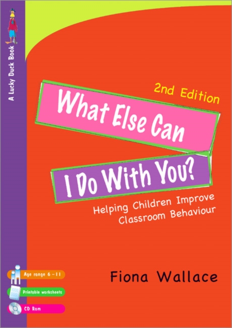 What Else Can I Do With You? : Helping Children Improve Classroom Behaviour, Paperback / softback Book
