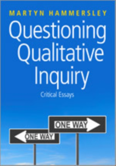 Questioning Qualitative Inquiry : Critical Essays, Hardback Book