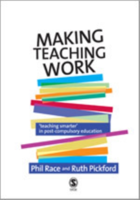 Making Teaching Work : Teaching Smarter in Post-Compulsory Education, Hardback Book