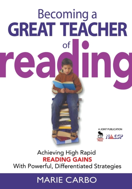 Becoming a Great Teacher of Reading : Achieving High Rapid Reading Gains With Powerful, Differentiated Strategies, Paperback / softback Book