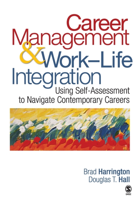 Career Management & Work-Life Integration : Using Self-Assessment to Navigate Contemporary Careers, Paperback / softback Book