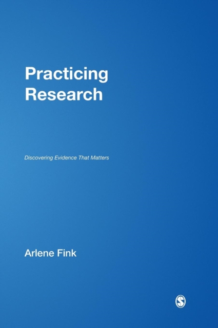 Practicing Research : Discovering Evidence That Matters, Hardback Book