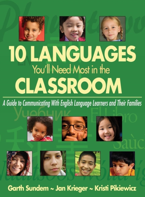 Ten Languages You'll Need Most in the Classroom : A Guide to Communicating With English Language Learners and Their Families, Hardback Book