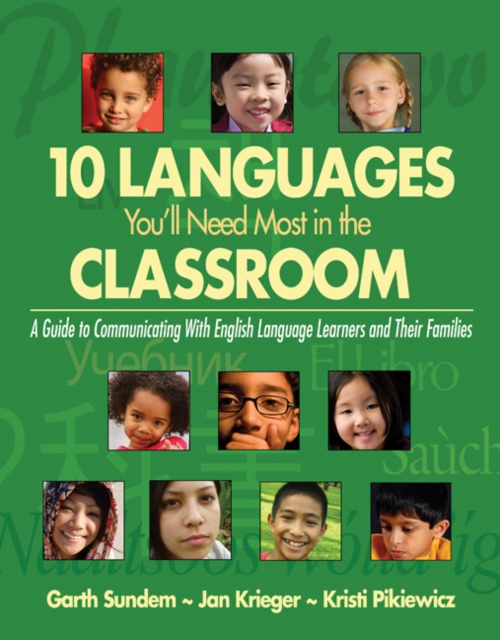 Ten Languages You'll Need Most in the Classroom : A Guide to Communicating With English Language Learners and Their Families, Paperback / softback Book