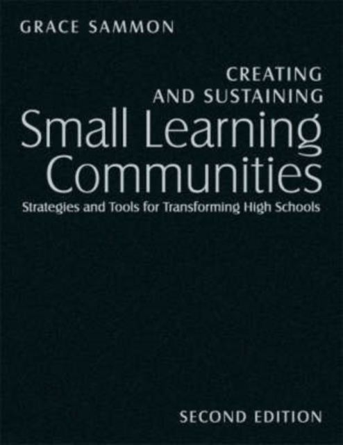Creating and Sustaining Small Learning Communities : Strategies and Tools for Transforming High Schools, Multiple-component retail product Book