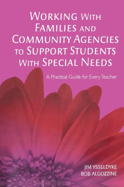 Working With Families and Community Agencies to Support Students With Special Needs : A Practical Guide for Every Teacher, Paperback / softback Book