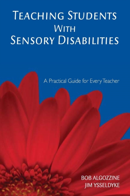 Teaching Students With Sensory Disabilities : A Practical Guide for Every Teacher, Paperback / softback Book