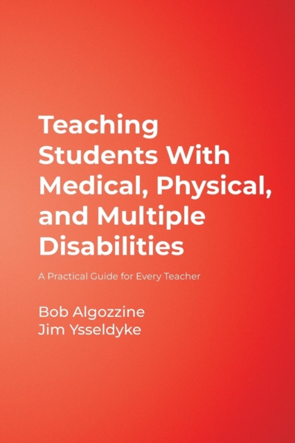 Teaching Students With Medical, Physical, and Multiple Disabilities : A Practical Guide for Every Teacher, Paperback / softback Book
