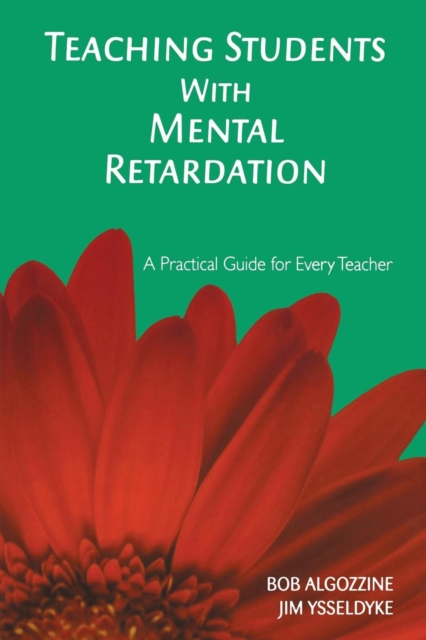 Teaching Students With Mental Retardation : A Practical Guide for Every Teacher, Paperback / softback Book