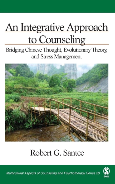 An Integrative Approach to Counseling : Bridging Chinese Thought, Evolutionary Theory, and Stress Management, Hardback Book