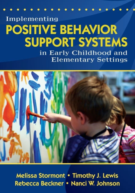 Implementing Positive Behavior Support Systems in Early Childhood and Elementary Settings, Paperback / softback Book