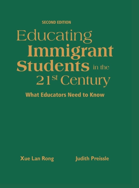 Educating Immigrant Students in the 21st Century : What Educators Need to Know, Hardback Book