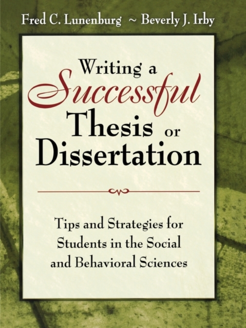 Writing a Successful Thesis or Dissertation : Tips and Strategies for Students in the Social and Behavioral Sciences, Paperback / softback Book