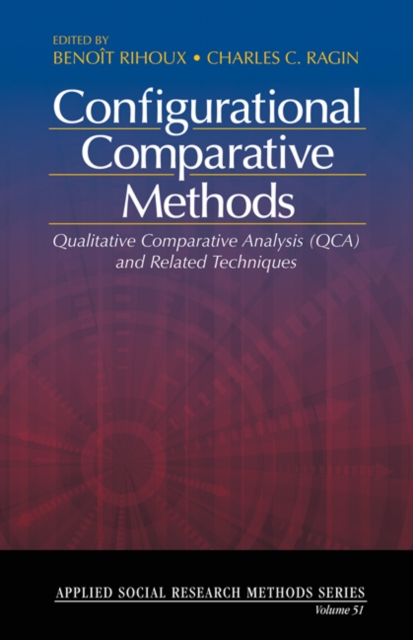 Configurational Comparative Methods : Qualitative Comparative Analysis (QCA) and Related Techniques, Paperback / softback Book