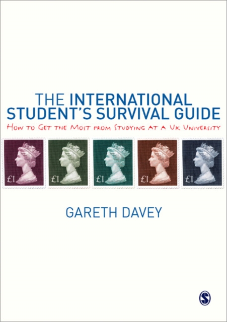 The International Student's Survival Guide : How to Get the Most from Studying at a UK University, Paperback / softback Book