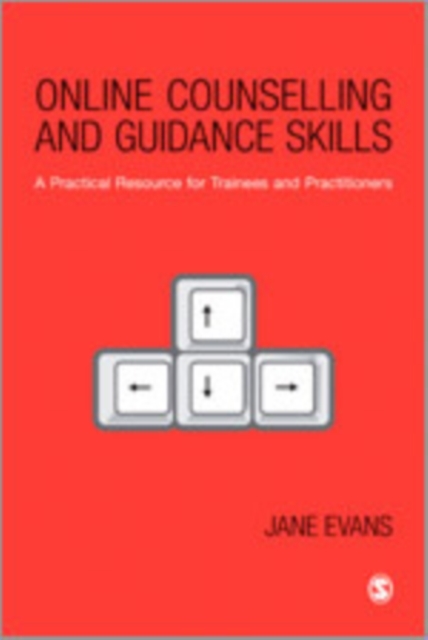 Online Counselling and Guidance Skills : A Practical Resource for Trainees and Practitioners, Hardback Book
