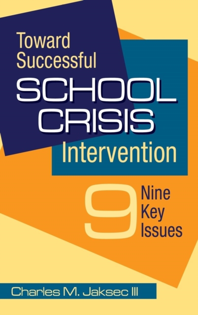 Toward Successful School Crisis Intervention : 9 Key Issues, Hardback Book