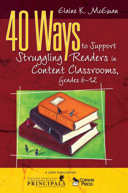 40 Ways to Support Struggling Readers in Content Classrooms, Grades 6-12, Hardback Book