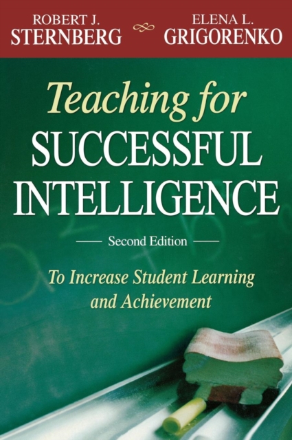 Teaching for Successful Intelligence : To Increase Student Learning and Achievement, Hardback Book