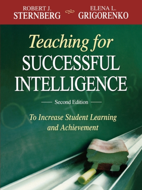 Teaching for Successful Intelligence : To Increase Student Learning and Achievement, Paperback / softback Book
