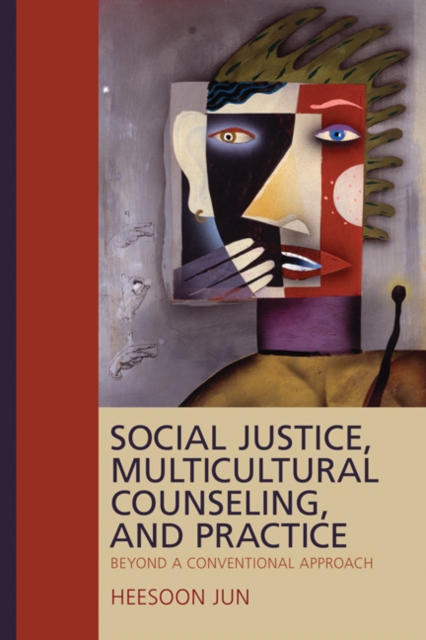 Social Justice, Multicultural Counseling, and Practice : Beyond a Conventional Approach, Hardback Book