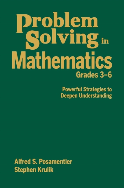 Problem Solving in Mathematics, Grades 3-6 : Powerful Strategies to Deepen Understanding, Hardback Book