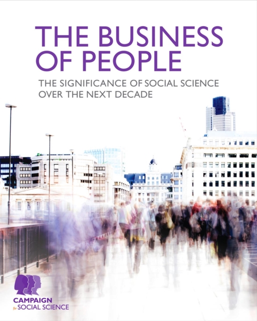 The Business of People : The significance of social science over the next decade, PDF eBook