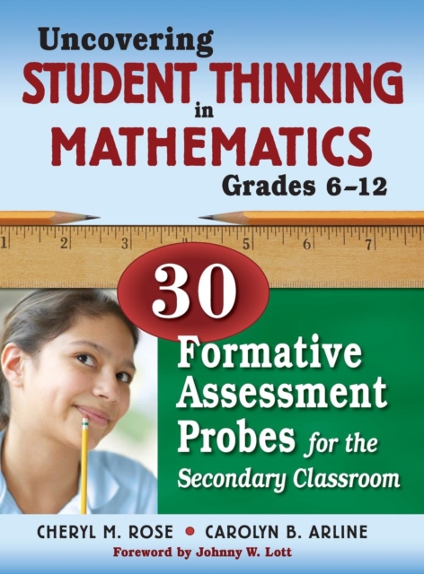 Uncovering Student Thinking in Mathematics, Grades 6-12 : 30 Formative Assessment Probes for the Secondary Classroom, Hardback Book