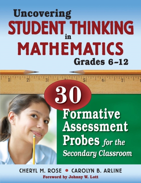 Uncovering Student Thinking in Mathematics, Grades 6-12 : 30 Formative Assessment Probes for the Secondary Classroom, Paperback / softback Book