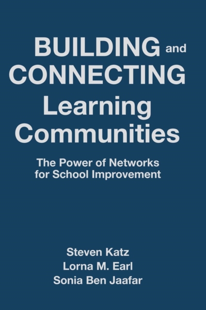 Building and Connecting Learning Communities : The Power of Networks for School Improvement, Hardback Book