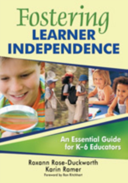 Fostering Learner Independence : An Essential Guide for K-6 Educators, Hardback Book